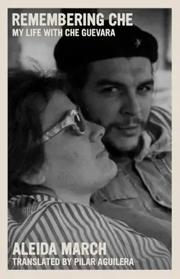 Marturisiri: Viata mea alaturi de Che